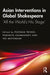 Asian Interventions in Global Shakespeare