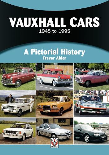 Vauxhall Cars - 1945 to 1995 (A Pictorial History