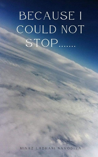 Because I could not stop.......