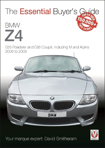 BMW Z4: E85 Roadster and E86 Coupe Including M and Alpina 2003 to 2009