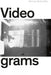 Videograms
