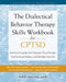 The Dialectical Behavior Therapy Skills Workbook for C-PTSD