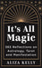 It’s All Magic
