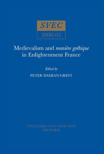 Medievalism and manière gothique in Enlightenment France
