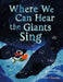 Where We Can Hear the Giants Sing