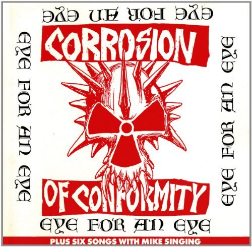 Corrosion Of Conformity - Eye For An Eye