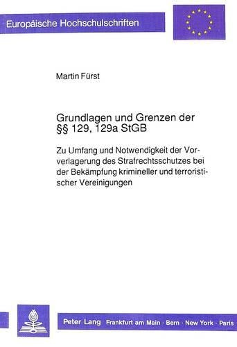 Grundlagen Und Grenzen Der 129, 129a Stgb