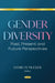 Gender Diversity: Past, Present and Future Perspectives