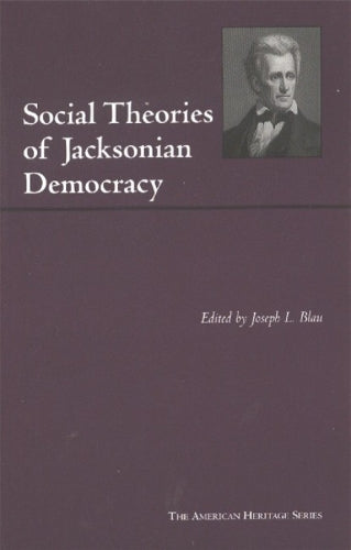 Social Theories of Jacksonian Democracy