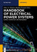 Handbook of Electrical Power Systems: Energy Technology and Management in Dialogue (De Gruyter Reference