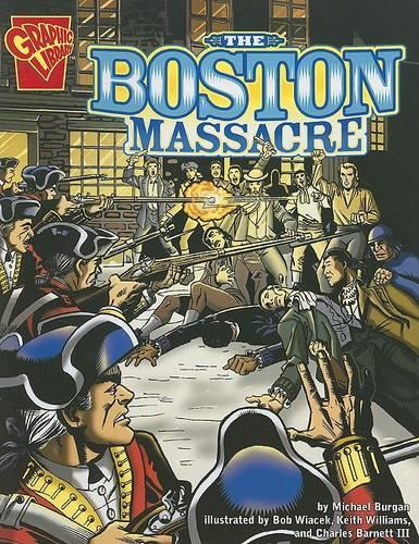 Graphic History Boston Massacre