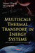 Multiscale Thermal Transport in Energy Systems