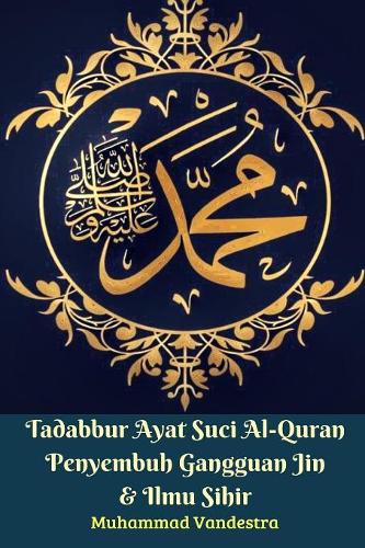 Tadabbur Ayat Suci Al-Quran Penyembuh Gangguan Jin Dan Ilmu Sihir