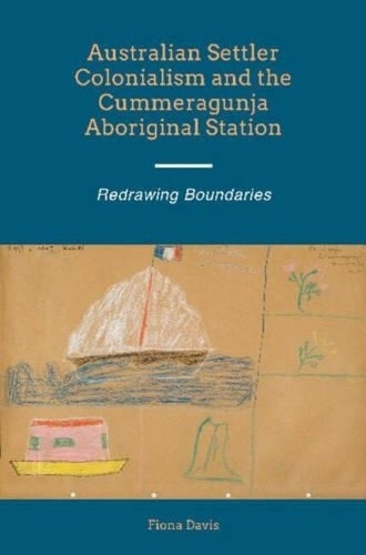AUSTRALIAN SETTLER COLONIALISIM & THE CU: Redrawing Boundaries (First Nations and the Colonial Encounter