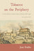 Tobacco on the Periphery
