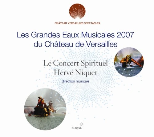 Les Grandes Eaux Musicales (Niquet, Le Concert Spirituel)
