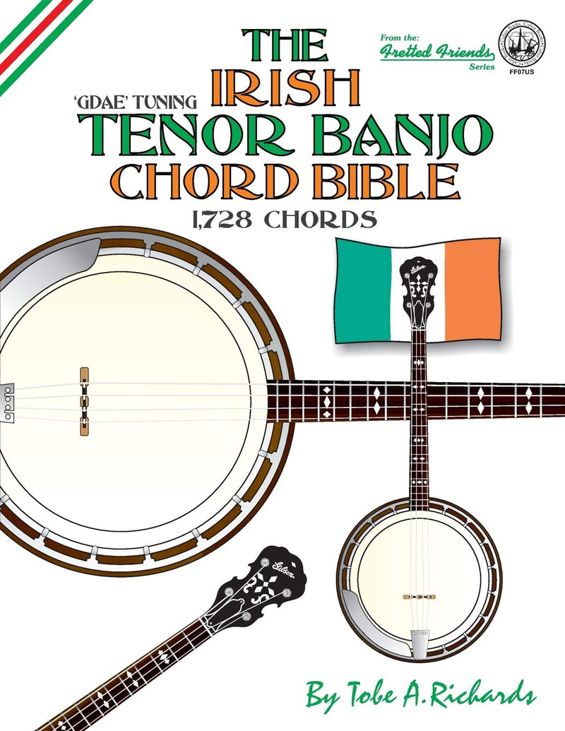 The Irish Tenor Banjo Chord Bible: GDEA Irish Tuning 1,728 Chords (Fretted Friends
