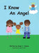 I Know an Angel