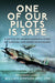 One of Our Pilots is Safe