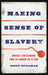 Making Sense of Slavery