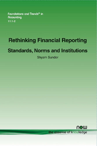 Rethinking Financial Reporting: Standards, Norms and Institutions