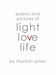 Poems and Pictures of Light, Love and Life