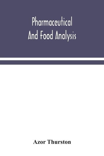 Pharmaceutical and food analysis, a manual of standard methods for the analysis of oils, fats and waxes, and substances in which they exist; together with allied products