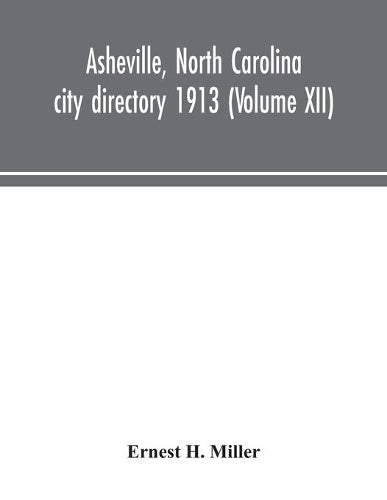 Asheville, North Carolina city directory 1913 (Volume XII)