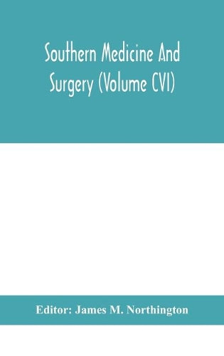Southern Medicine And Surgery (Volume CVI)