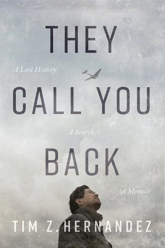 They Call You Back: A Lost History, A Search, A Memoir (Camino del Sol
