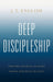 Deep Discipleship