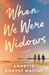 When We Were Widows