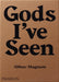 Gods I've Seen