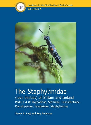 The Staphylinidae (rove beetles) of Britain and Ireland Parts 7 and 8