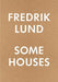 Some Houses