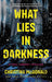 What Lies in Darkness