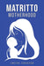 Matritto | Motherhood