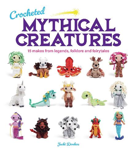 Crocheted Mythical Creatures