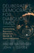Deliberative Democracy for Diabolical Times