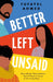 Better Left Unsaid