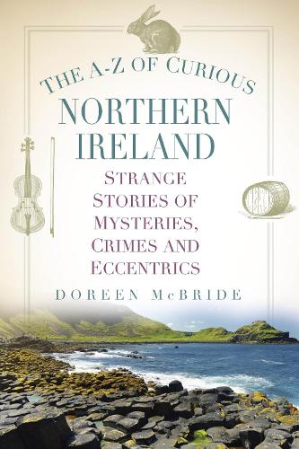 The A-Z of Curious Northern Ireland