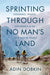 Sprinting Through No Man's Land