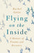 Flying on the Inside