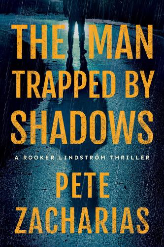 The Man Trapped by Shadows: 2 (Rooker Lindström Thriller