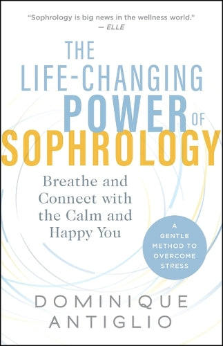 The Life-Changing Power of Sophrology