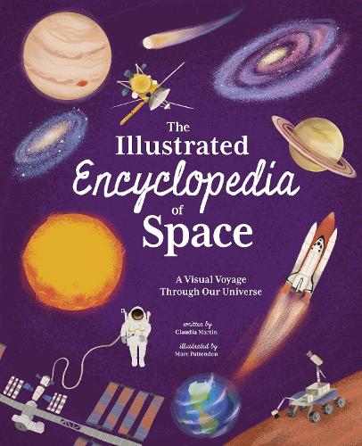 The Illustrated Encyclopedia of Space: A Visual Voyage through Our Universe (Arcturus Illustrated Encyclopedias