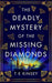 The Deadly Mystery of the Missing Diamonds