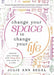 Change Your Space to Change Your Life
