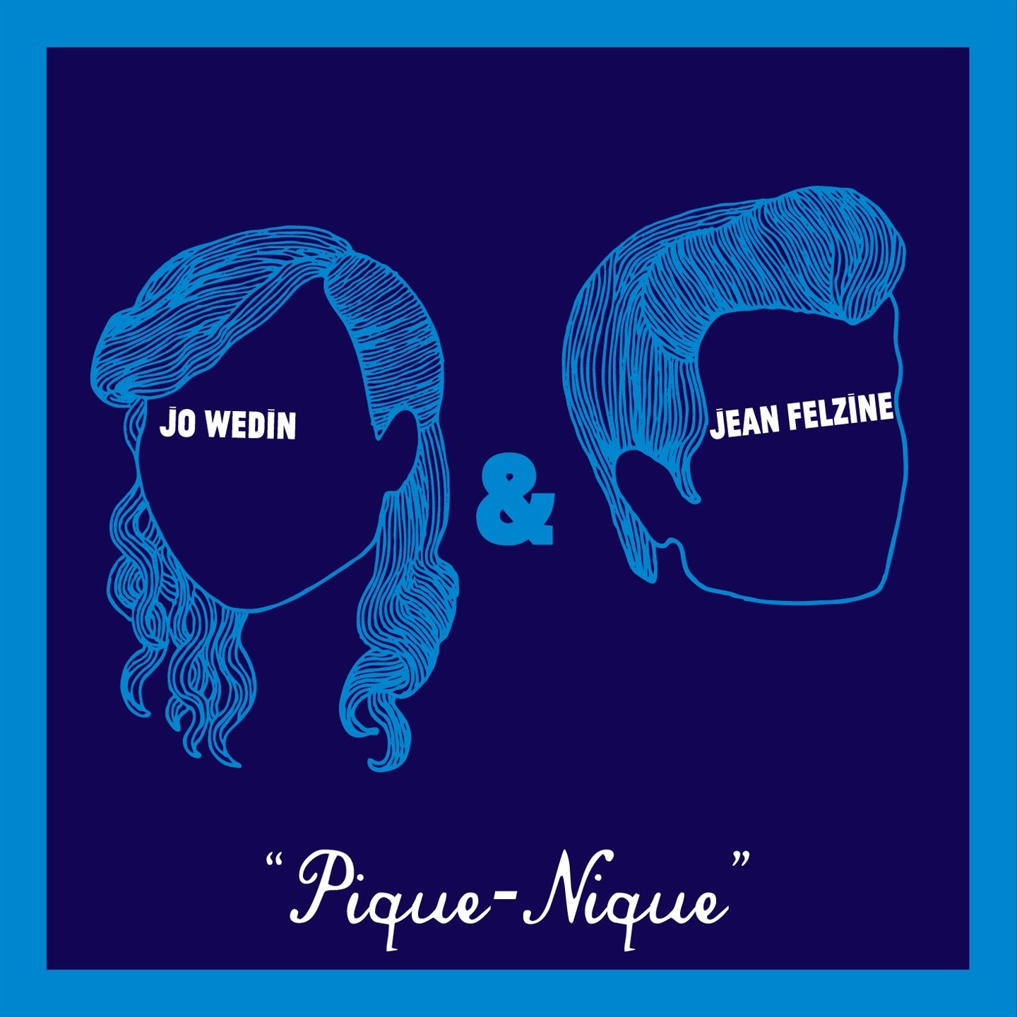 JO WEDIN JEAN FELZINE-PIQUE-NIQUE