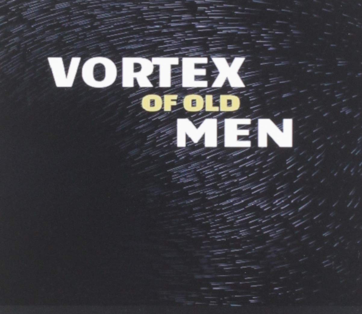 Vortex Of Old Men